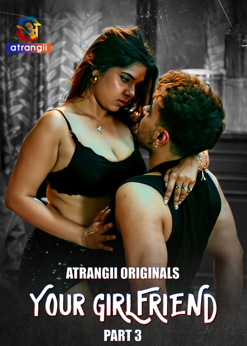 Download | Your Girlfriend Part 03 2026 Hindi Atrangii Hot Web Series 720p HD (18+)